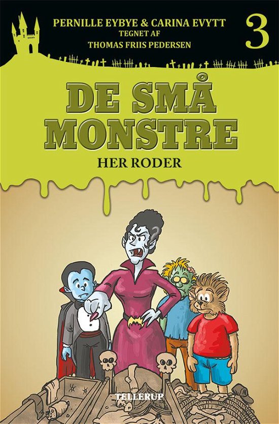 Cover for Pernille Eybye &amp; Carina Evytt · De små monstre, 3: De små monstre #3: Her roder (Hardcover Book) [1. Painos] (2015)