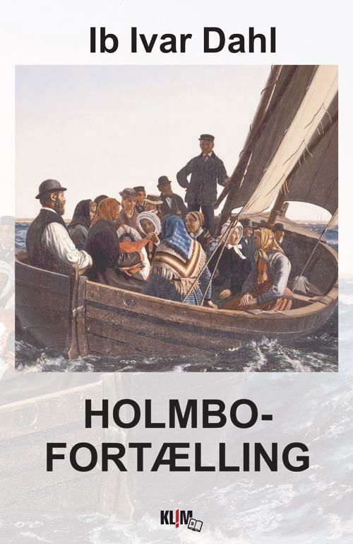 Cover for Ib Ivar Dahl · Øhavsfortælling Iii: Holmbofortælling (Storskrift) (Book) (2014)