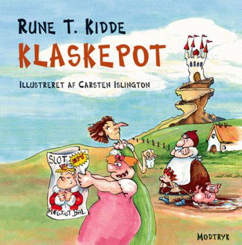 Cover for Rune T. Kidde · Klaskepot (Bound Book) [1º edição] (2005)