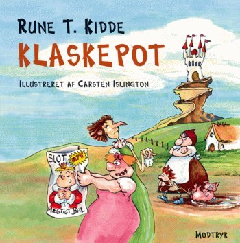 Cover for Rune T. Kidde · Klaskepot (Indbundet Bog) [1. udgave] (2005)