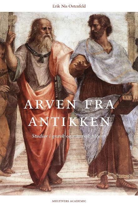 Cover for Erik Nis Ostenfeld · Arven fra Antikken (Sewn Spine Book) [1st edition] (2017)