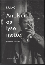 Cover for F. P. Jac · Anelser og lyse nætter - Romaner 1992-2002 (Sewn Spine Book) [1th edição] (2013)