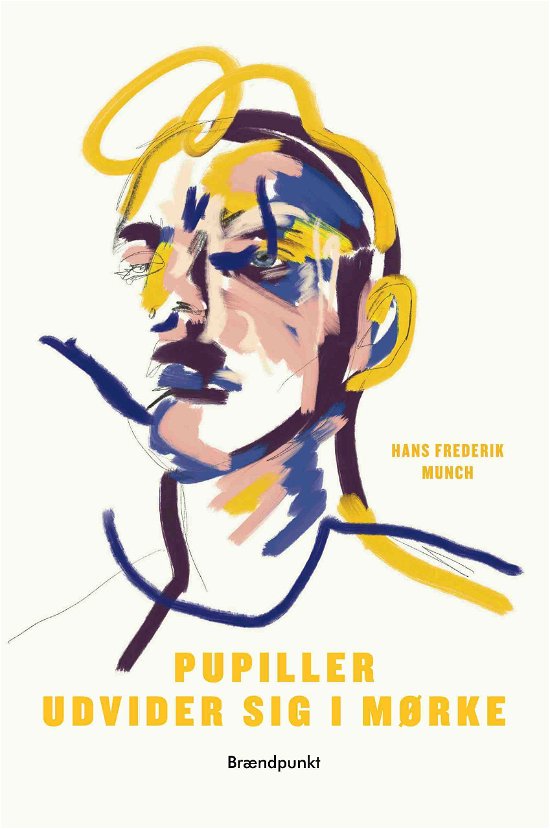 Cover for Hans Frederik Munch · Pupiller udvider sig i mørke (Sewn Spine Book) [1. Painos] (2019)