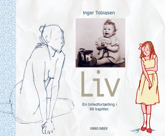 Liv - Inger Tobiasen - Bøger - Fannis Farver - 9788793947207 - 1. marts 2021