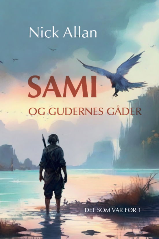 Cover for Nick Allan · Det som var før 1: Sami og gudernes gåde (Sewn Spine Book) [1st edition] (2024)