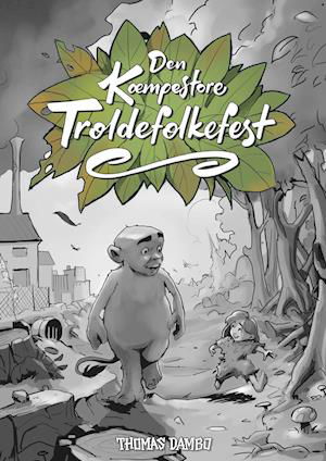 Cover for Thomas Dambo · Den Kæmpestore Troldefolkefest (Innbunden bok) [1. utgave] (2021)