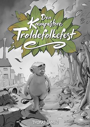 Cover for Thomas Dambo · Den Kæmpestore Troldefolkefest (Bound Book) [1e uitgave] (2021)