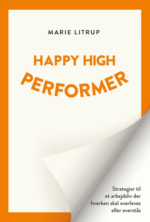 Marie Litrup · Happy High Performer (Sewn Spine Book) [1st edition] (2024)