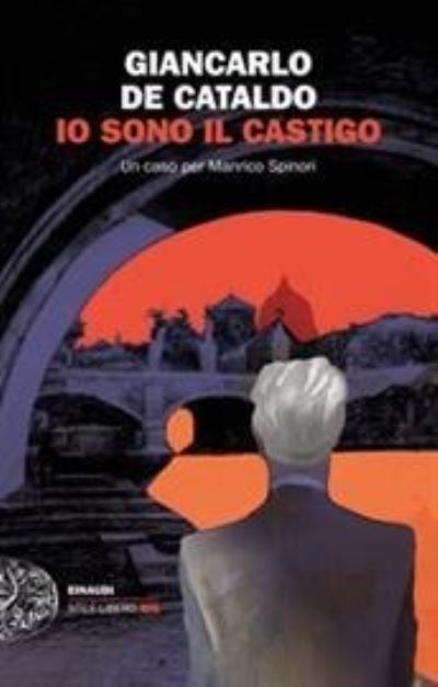 Cover for Giancarlo De Cataldo · Io sono il castigo.Un caso per Manrico Spinori (Paperback Book) (2020)