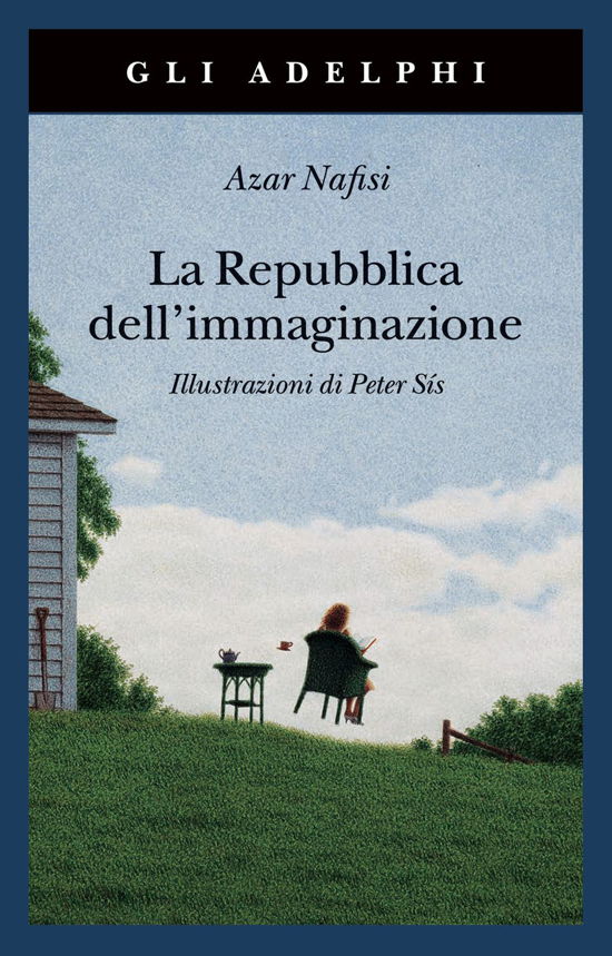 Cover for Azar Nafisi · La Repubblica Dell'immaginazione. Una Vita E I Suoi Libri (Book)