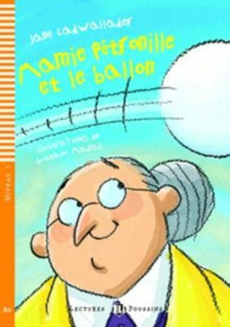 Cover for Jane Cadwallader · Young ELI Readers - French: Mamie Petronille et le ballon + downloadable audio (Paperback Book) (2010)