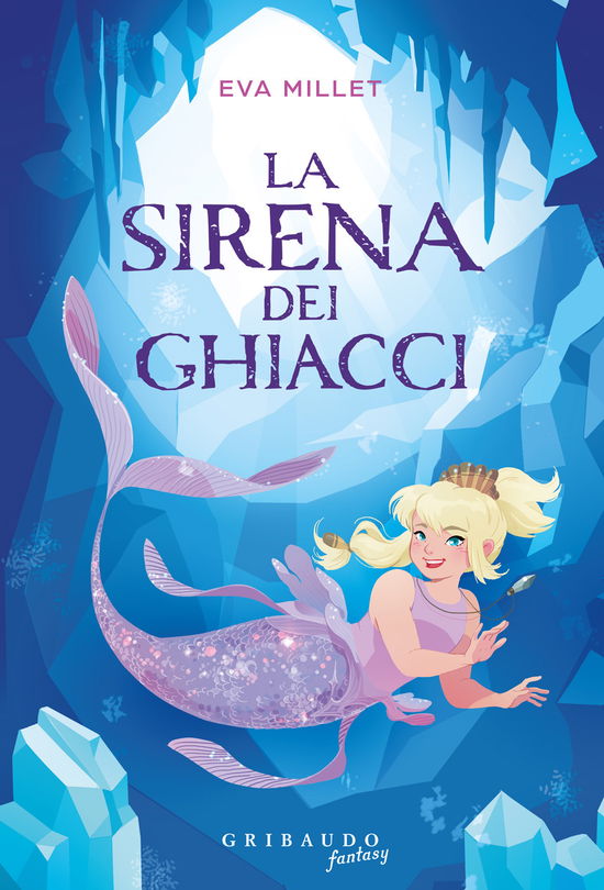 Cover for Eva Millet · La Sirena Dei Ghiacci (Book)