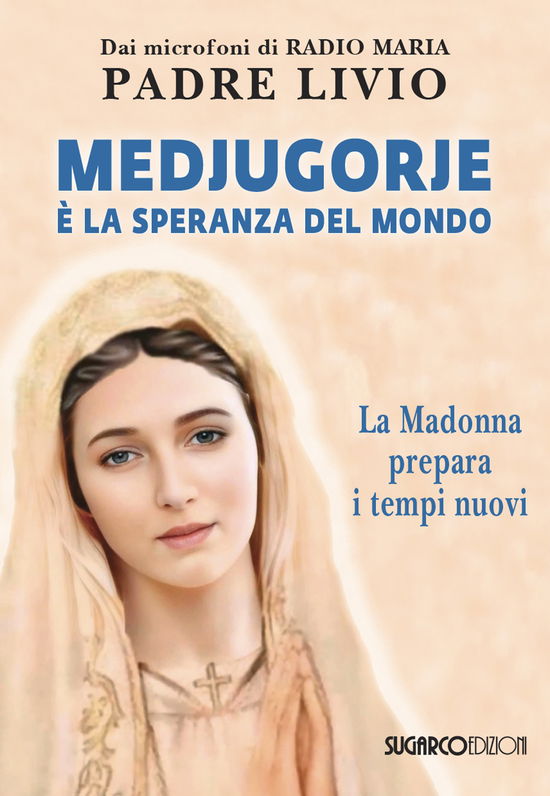 Cover for Livio Fanzaga · Medjugorje E La Speranza Del Mondo. La Madonna Prepara I Tempi Nuovi (Book)