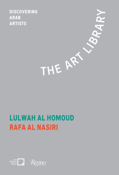 Cover for Mona Khazindar-Misk Art Institute · Lulwah Al Homoud, Rafa Nasiri: The Art Library: Discovering Arab Artists - ART LIBRARY (Paperback Book) (2021)