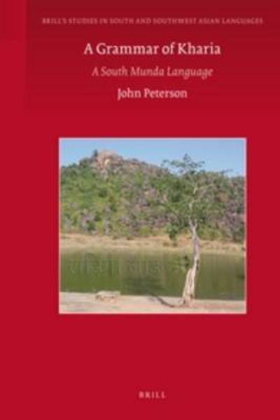 Cover for John Peterson · A Grammar of Kharia (Brill's Studies in South and Southwest Asian Languages) (Hardcover bog) (2010)