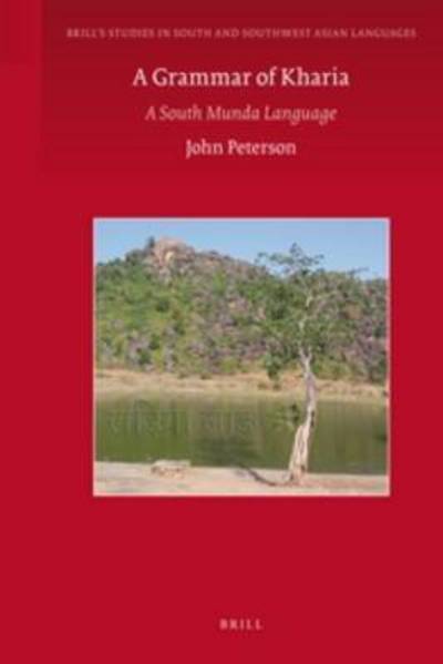 Cover for John Peterson · A Grammar of Kharia (Brill's Studies in South and Southwest Asian Languages) (Hardcover Book) (2010)