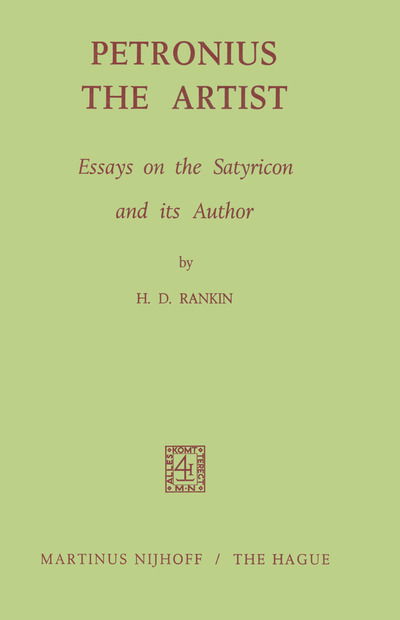 Cover for H.D. Rankin · Petronius the Artist: Essays on the Satyricon and its Author (Hardcover Book) [1971 edition] (1970)