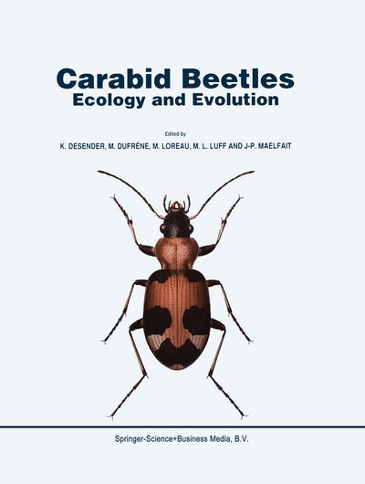 Cover for K Desender · Carabid Beetles: Ecology and Evolution - Series Entomologica (Paperback Book) [1st Ed. Softcover of Orig. Ed. 1994 edition] (2010)