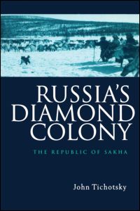 Cover for John Tichotsky · Russia's Diamond Colony: The Republic of Sakha (Hardcover Book) (2000)