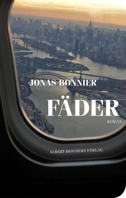 Cover for Bonnier Jonas · Fäder : roman (Bound Book) (2016)