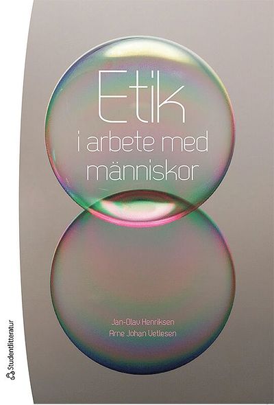 Cover for Arne Johan Vetlesen · Etik i arbete med människor (Book) (2013)