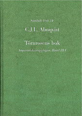 Cover for Carl Jonas Love Almqvist · Almqvist samlade verk: Törnrosens bok : imperialoktavupplagan. Bd 3:1 (Bound Book) (2005)