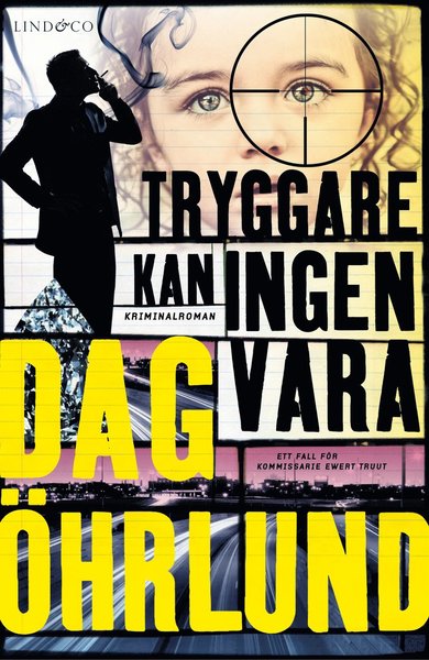 Cover for Dag Öhrlund · Ewert Oswald Truut: Tryggare kan ingen vara (Bound Book) (2016)