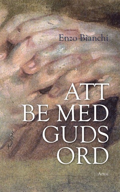Cover for Enzo Bianchi · Att be med Guds ord (Book) (2011)
