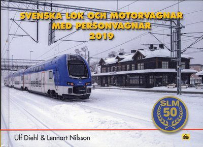 Svenska Lok och Motorvagnar med Personvagnar 2019 - Lennart Nilsson - Books - Trafik-Nostalgiska Förlaget - 9789188605207 - June 19, 2019