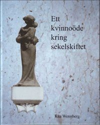 Cover for Kåa Wennberg · Ett kvinnoöde kring sekelskiftet (Hardcover Book) (2003)