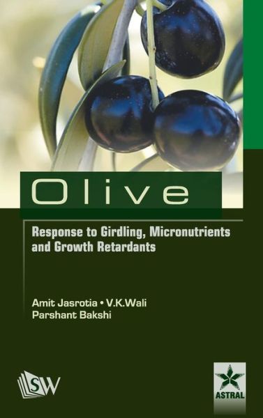 Cover for Jasrotia, Amit &amp; Wali V K &amp; Bakshi Pa · Olive Response to Girding, Micronutrients and Growth Retardants (Hardcover Book) (2015)