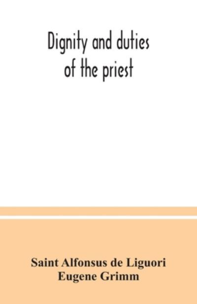Cover for Saint Alfonsus de Liguori · Dignity and duties of the priest (Paperback Book) (2020)