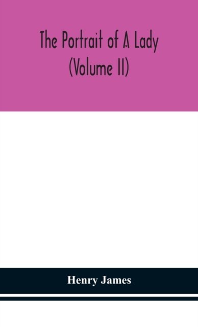 Cover for Henry James · The portrait of a lady (Volume II) (Inbunden Bok) (2020)