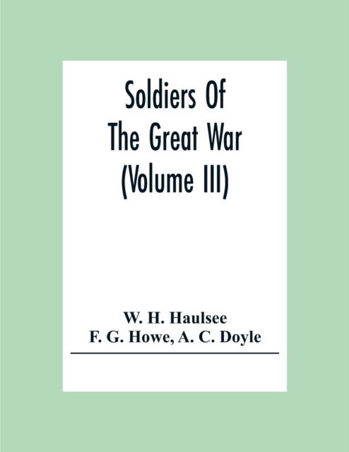 Cover for W H Haulsee · Soldiers Of The Great War (Volume III) (Paperback Book) (2020)