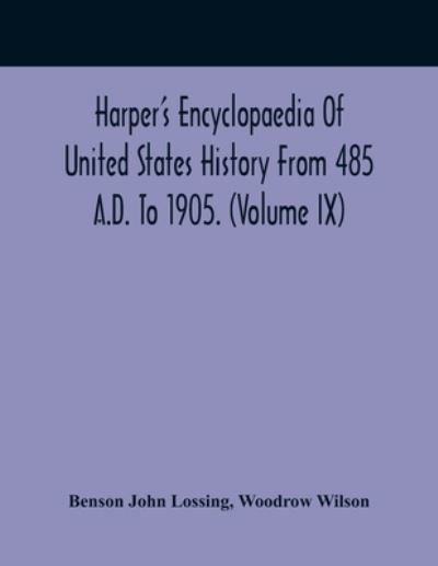 Cover for Benson John Lossing · Harper'S Encyclopaedia Of United States History From 485 A.D. To 1905. (Volume Ix) (Taschenbuch) (2021)
