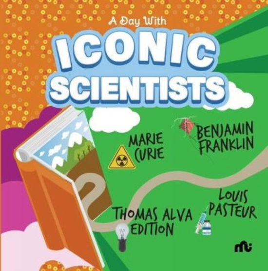 Cover for Moonstone · Day With Iconic Scientists: Marie Curie, Benjamin Franklin, Louis Pasteur and Thomas Alva Edison (Paperback Book) (2023)