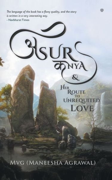 Cover for Maneesha Agrawal · Asur Kanya &amp; Her Route To Unrequited Love (Paperback Book) (2018)