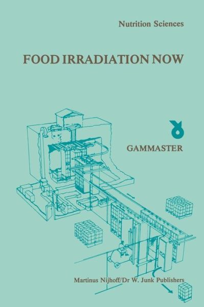 Cover for Gammaster · Food Irradiation Now: Proceedings of a Symposium, held in Ede, the Netherlands, 21 October 1981 - Nutrition Sciences (Pocketbok) [Softcover reprint of the original 1st ed. 1982 edition] (2011)