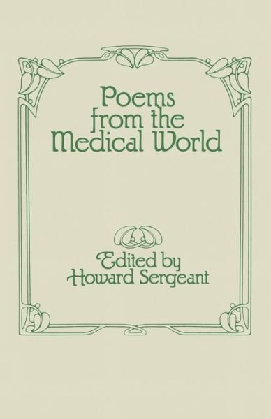 Cover for H Sergeant · Poems from the Medical World: A Falcon House Anthology (Paperback Bog) [Softcover reprint of the original 1st ed. 1980 edition] (2011)