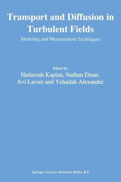 Cover for Hadassah Kaplan · Transport and Diffusion in Turbulent Fields: Modeling and Measurement Techniques (Pocketbok) [Softcover reprint of the original 1st ed. 1993 edition] (2012)