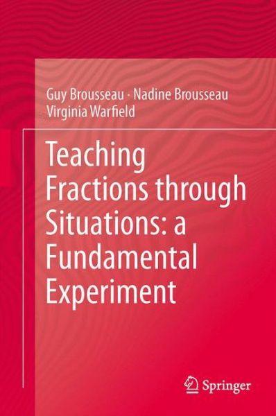 Cover for Guy Brousseau · Teaching Fractions through Situations: A Fundamental Experiment (Paperback Book) [2014 edition] (2015)