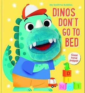 Dinos Don't Go to Bed (My Bedtime Buddies) - My Bedtime Buddies (Kartongbok) (2023)