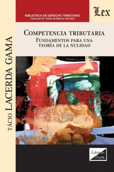 Cover for Tácio Lacerda Gama · Competencia Tributaria. Fundamentos Para Una Teoria de la Nulidad (Paperback Book) (2020)