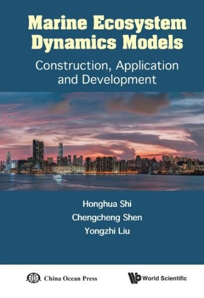 Cover for Shi, Honghua (First Institute Of Oceanography, Mnr, China) · Marine Ecosystem Dynamics Models: Construction, Application And Development (Hardcover Book) (2023)