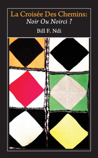 Cover for Bill F Ndi · La Croisee Des Chemins (Pocketbok) (2016)