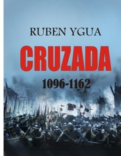 Cover for Ruben Ygua · Cruzada: 1096- 1162 (Pocketbok) (2022)
