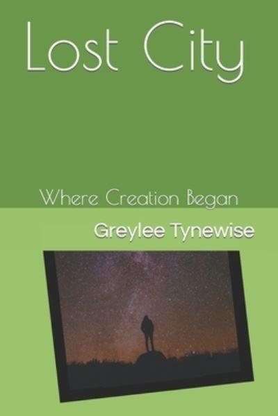 Cover for Greylee Tynewise · Lost City: Where Creation Began (Paperback Book) (2022)