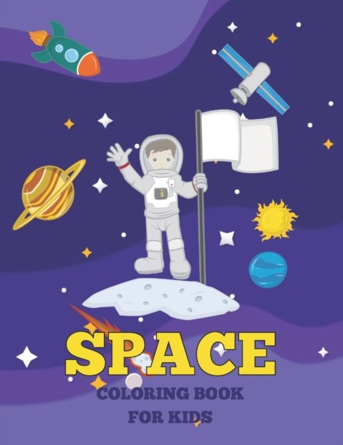 Cover for Childhood Coloring Press · Space Coloring Book for Kids: +50 Activity Coloring book with Fun and Cool Outer Space, Space Ships, Astronauts, Aliens, Planets, Rockets for boys, girls and Toddlers from Childhood Coloring Books (Paperback Book) (2022)