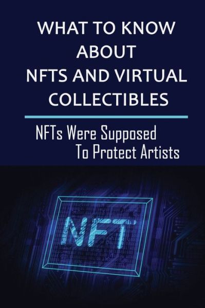 Cover for Elliot Micheau · What To Know About NFTs And Virtual Collectibles (Paperback Book) (2021)