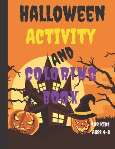 Belladonna Willow Solis · Halloween Activity And Coloring Book For Kids Ages 4-8: Mazes, Coloring, I Spy and More (Paperback Bog) (2021)